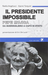Il presidente impossibile. Pepe Mujica,  da guerrig