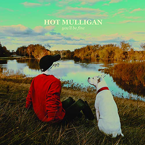 Hot Mulligan-You`Ll Be Fine