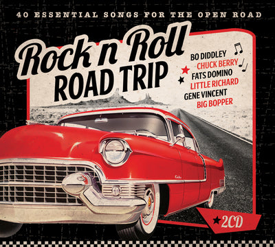 Rock N Roll Road Trip: 40 Essential Songs for the Open Road