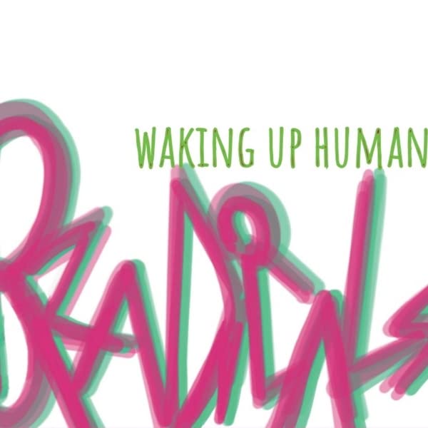 Waking Up Human