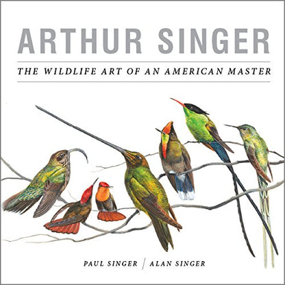 Arthur Singer, The Wildlife Art of an American Master