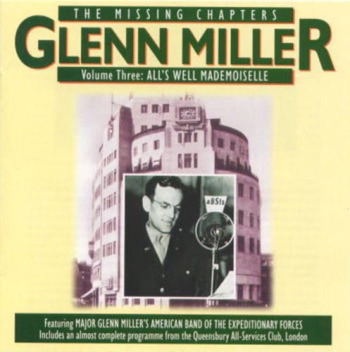Glenn Miller Orchestra - All`S Well Mademoisellle