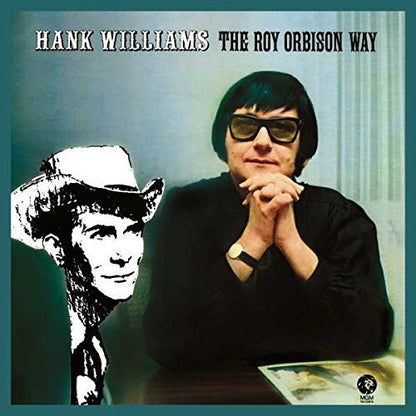 Hank Williams the Roy Orbison Way