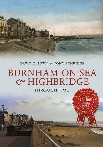 Burnham-on-Sea & Highbridge Through Time