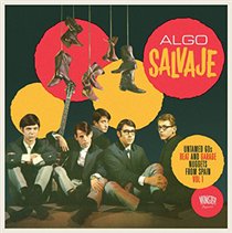 Algo Salvaje: Untamed 60s Beat and Garage Nuggets from Spain - Volume 1