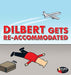Dilbert Gets Re-accommodated