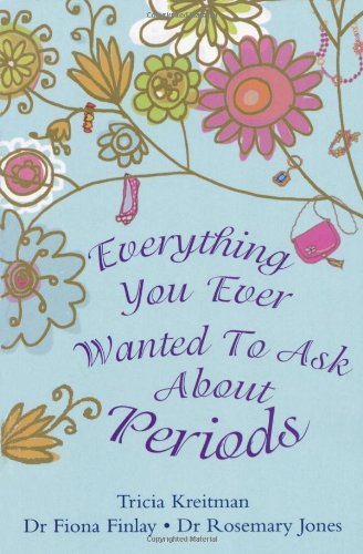 Everything You Ever Wanted to Ask About Periods