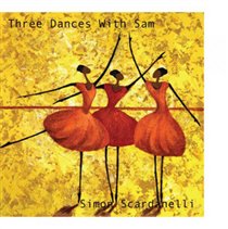 Simon Scardanelli - Three Dances With Sam CD