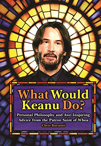 What Would Keanu Do?