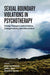 Sexual Boundary Violations in Psychotherapy