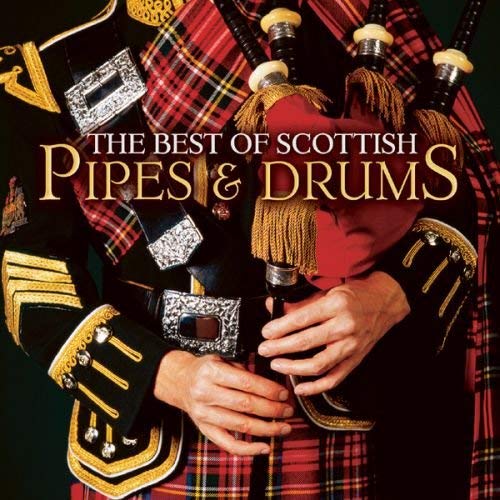 The Best of Scottish Pipes and Drums