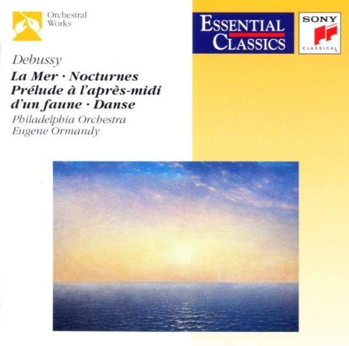 La Mer, Prelude L'apres Midi, Danse (Ormandy)