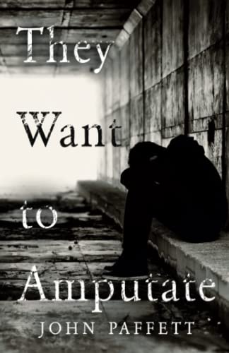 They Want To Amputate