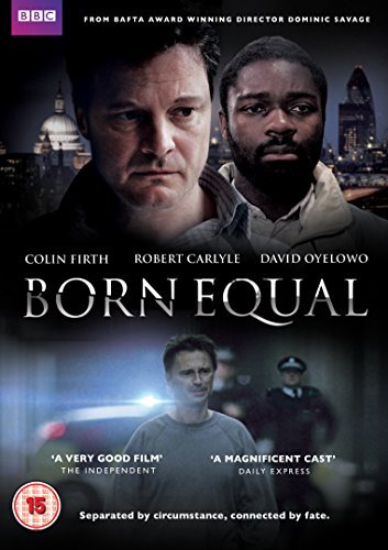 Born Equal ( BBC film from Bafta award winning director Dominic Savage )