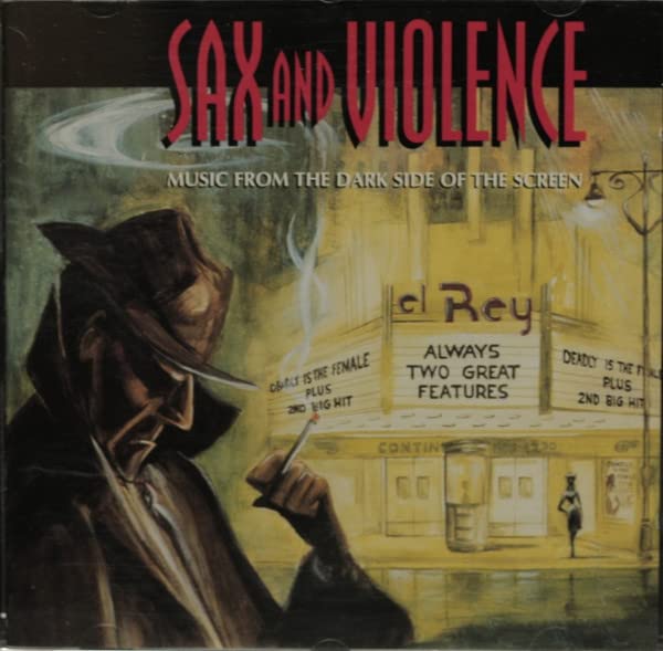 Sax & Violence: Music from the Dark Side of the Screen