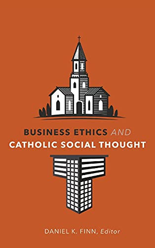 Business Ethics And Catholic Social Thought