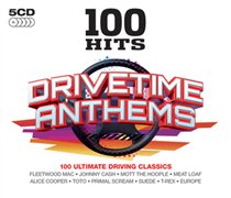 100 Hits: Drivetime Anthems