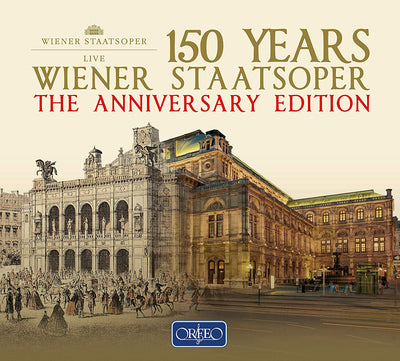 150 Years Wiener Staatsoper: The Anniversary Edition