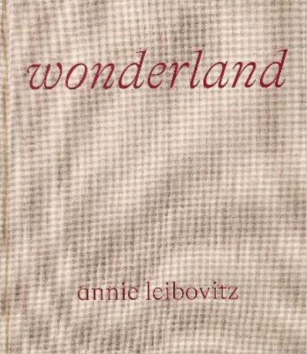 Annie Leibovitz:  Wonderland
