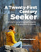A Twenty-First Century Seeker