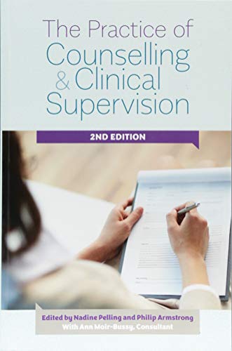 The Practice of Counselling and Clinical Supervision Expanded Edition
