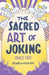 The Sacred Art of Joking