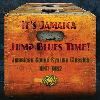 It's Jamaica Jump Blues Time!: Jamaican Sound System Classics 1941-1962