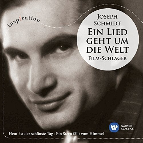JOSEPH SCHMIDT: EIN LIED GEHT UM DIE WELT