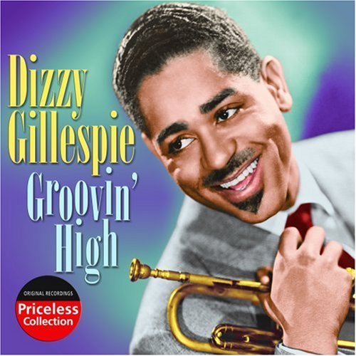 Gillespie, Dizzy-Groovin High