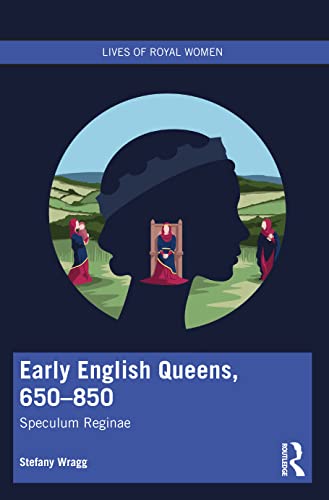 Early English Queens 650-850