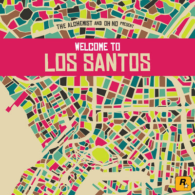 The Alchemist & Oh No Present -  Welcome to Los Santos