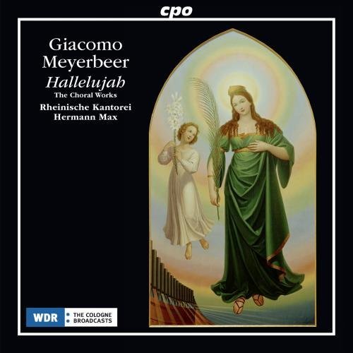 Giacomo Meyerbeer: Hallelujah: The Choral Works