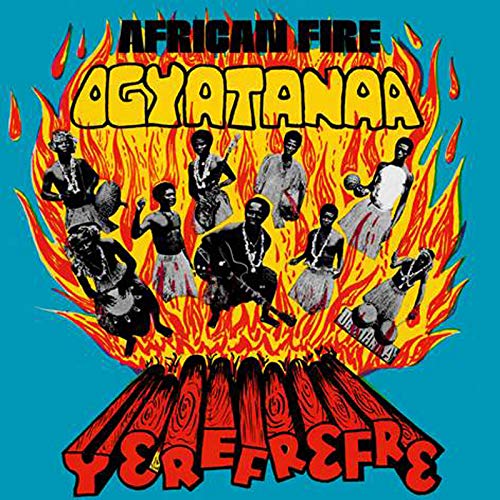 OGYATANAA SHOW BAND - African Fire Yerefrefre VINYL