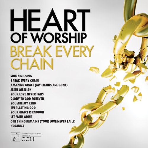 Heart Of Worship-Break Every Chain
