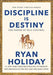 Discipline Is Destiny