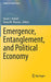 Emergence, Entanglement, and Political Economy