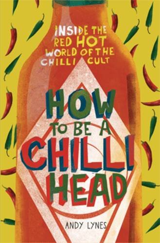 How to Be A Chilli Head