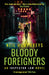Bloody Foreigners
