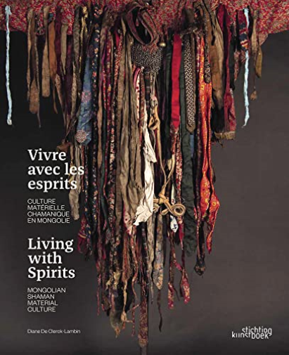 Living With Spirits. Mongolian Shaman Material Culture