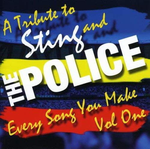 Every Song You Make: A Tribute to Sting and the Police - Volume 1