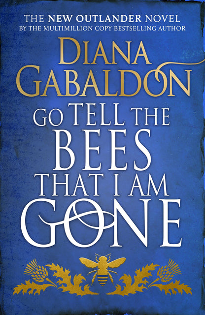 Go Tell the Bees that I am Gone:  (Outlander 9)