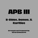 Apb 3: B-Sides, Demos, And Rarities