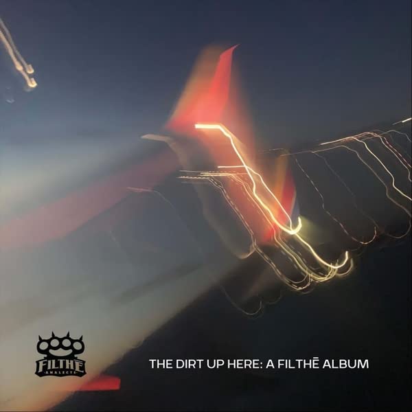 Filthe Analects - The Dirt Up Here: A Filthe Album