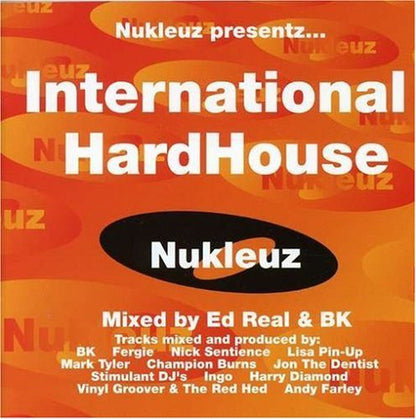 International Hardhouse: Mixed by Ed Real & BK;Nukleuz Presentz...