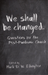 We Shall Be Changed