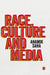 Race, Culture and Media