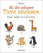 All Die Schonen Tiere Zeichnen. Ganz Einfach In Vie - (German Import)