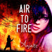 Air to Fire