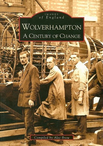 Wolverhampton - A Century of Change: Images of England