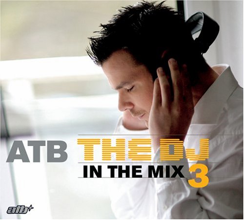 Atb-The Dj In The Mix 3